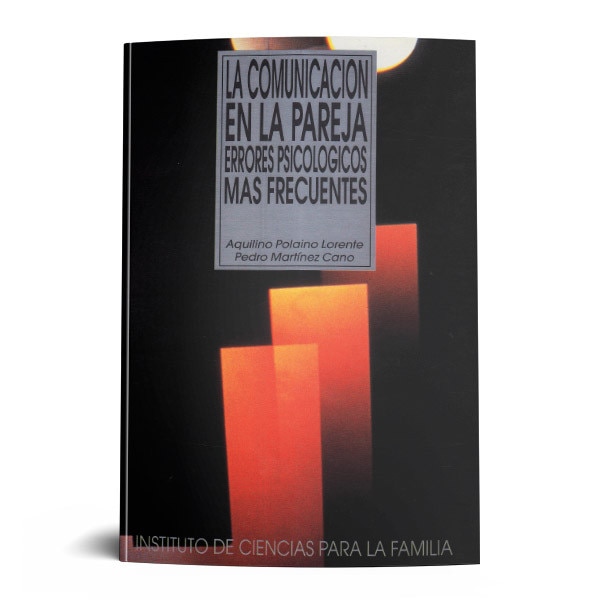 COMUNICACION EN LA PAREJA: ERRORES PSICOLOGICOS MAS FRECUENTES, LA. COMUNICACION EN LA PAREJA: ERRORES PSICOLOGICOS MAS FRECUENTES, LA.