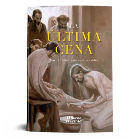 La Ultima Cena: una Reflexion para nuestras Vidas