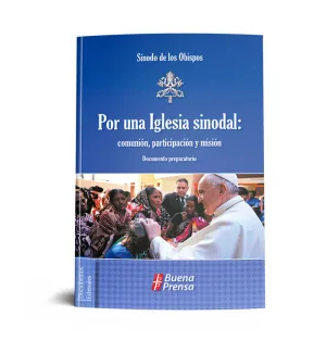 POR UNA IGLESIA SINODAL: COMUNION, PARTICIPACION Y MISION. DOCUMENTO PREPARATORIO.