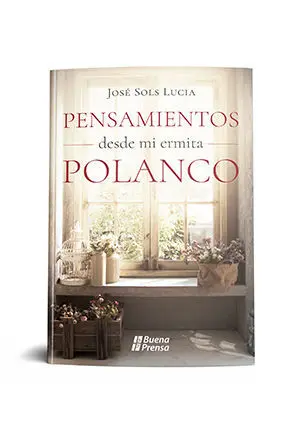 PENSAMIENTOS DESDE MI ERMITA POLANCO