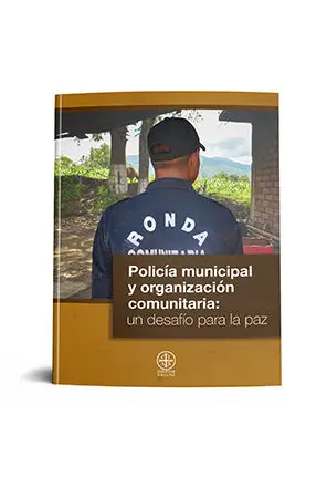 Policia Municipal y Organizacion Comunitaria: un Destino para la Paz