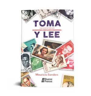 TOMA Y LEE: UNA VUELTA POR LOS ESCRITORES CRISTIANOS MODERNOS