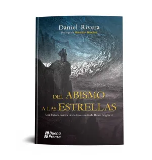 DEL ABISMO A LAS ESTRELLAS: UNA LECTURA EROTICA DE LA DIVINA COMEDIA DE DANTE ALIGHIERI. PROLOGO DE MAURICIO BEUCHOT