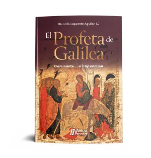EL PROFETA DE GALILEA: CAMINANTE... SI HAY CAMINO