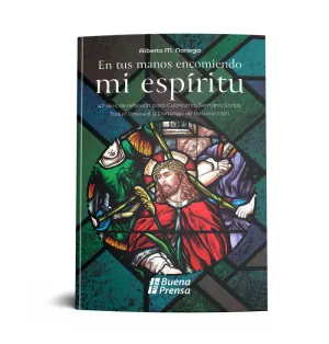 EN TUS MANOS ENCOMIENDO MI ESPIRITU