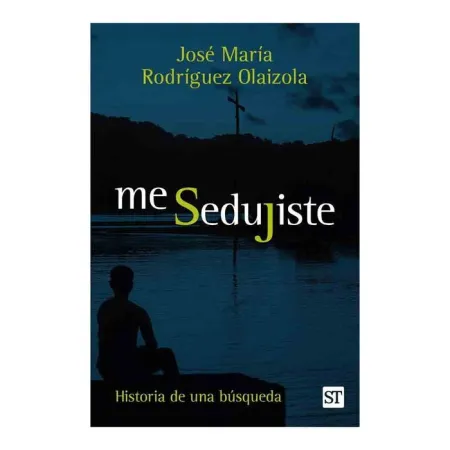 Me Sedujiste: Historia de una Busqueda