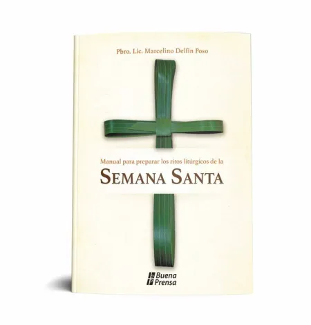 Manual para Preparar los Ritos Liturgicos de la Semana Santa