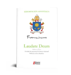 LAUDATE DEUM = ALABEN A DIOS: SOBRE LA CRISIS CLIMATICA