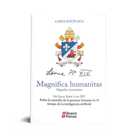 Magnifica Humanitas = Magnifica Humanidad: Sobre la Custodia de la Persona Humana en el Tiempo de la Inteligencia Artificial