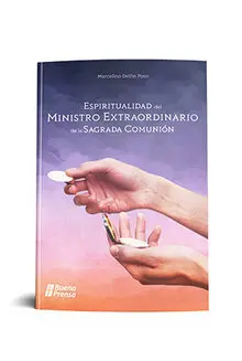 Espiritualidad del Ministro Extraordinario de la Sagrada Comunion (Mesc)