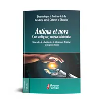 ANTIQUA ET NOVA = CON ANTIGUA Y NUEVA SABIDURIA: NOTA SOBRE LA RELACION ENTRE LA INTELIGENCIA ARTIFICIAL Y LA INTELIGENCIA HUMANA